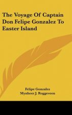 The Voyage of Captain Don Felipe Gonzalez to Easter Island
