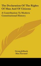 The Declaration Of The Rights Of Man And Of Citizens: A Contribution To Modern Constitutional History