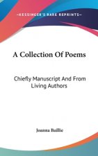 A Collection Of Poems: Chiefly Manuscript And From Living Authors