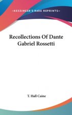 Recollections Of Dante Gabriel Rossetti