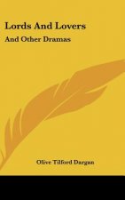 Lords And Lovers: And Other Dramas