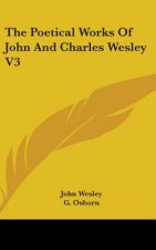 The Poetical Works Of John And Charles Wesley V3