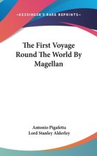 The First Voyage Round The World By Magellan