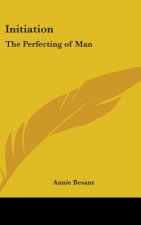 Initiation: The Perfecting of Man