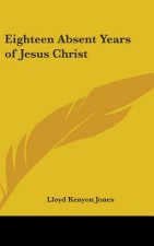 Eighteen Absent Years of Jesus Christ