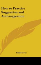 How to Practice Suggestion and Autosuggestion