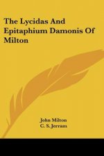 The Lycidas And Epitaphium Damonis Of Milton