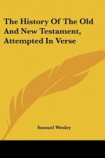 The History Of The Old And New Testament, Attempted In Verse