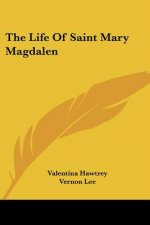 The Life Of Saint Mary Magdalen
