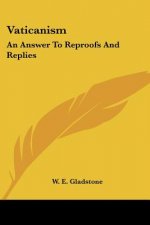 Vaticanism: An Answer To Reproofs And Replies