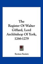 The Register Of Walter Giffard, Lord Archbishop Of York, 1266-1279