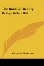 The Book Of Beauty: Or Regal Gallery, 1849