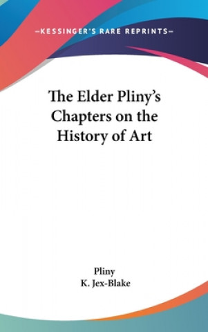 The Elder Pliny's Chapters on the History of Art