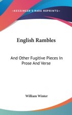 English Rambles: And Other Fugitive Pieces In Prose And Verse