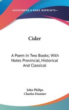 Cider: A Poem In Two Books; With Notes Provincial, Historical And Classical