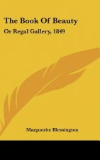 The Book of Beauty: Or Regal Gallery, 1849