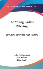 The Young Ladies' Offering: Or Gems Of Prose And Poetry