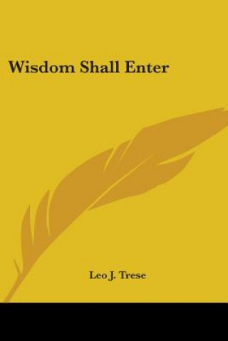 Wisdom Shall Enter