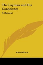 The Layman and His Conscience: A Retreat