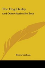 The Dog Derby: And Other Stories for Boys