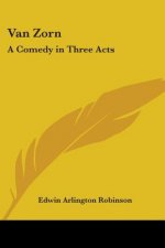 Van Zorn: A Comedy in Three Acts