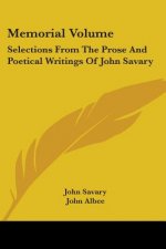 Memorial Volume: Selections From The Prose And Poetical Writings Of John Savary