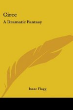 Circe: A Dramatic Fantasy