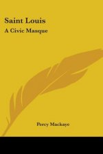 Saint Louis: A Civic Masque