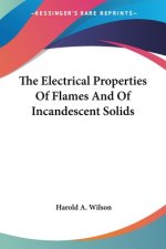 The Electrical Properties Of Flames And Of Incandescent Solids