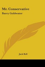 Mr. Conservative: Barry Goldwater