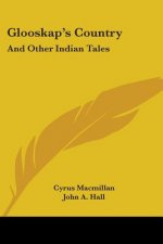 Glooskap's Country: And Other Indian Tales