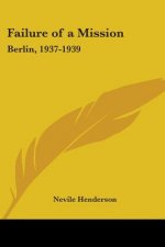 Failure of a Mission: Berlin, 1937-1939