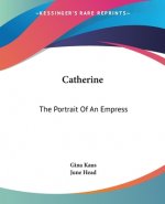 Catherine: The Portrait Of An Empress