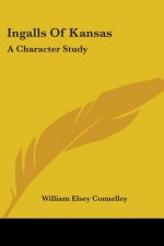 Ingalls Of Kansas: A Character Study