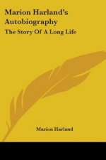 Marion Harland's Autobiography: The Story Of A Long Life