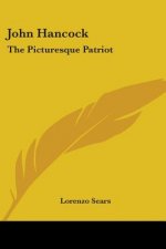 John Hancock: The Picturesque Patriot