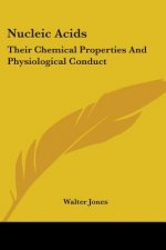 Nucleic Acids: Their Chemical Properties And Physiological Conduct
