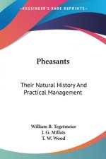 Pheasants: Their Natural History And Practical Management