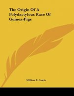 The Origin Of A Polydactylous Race Of Guinea-Pigs