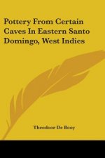 Pottery From Certain Caves In Eastern Santo Domingo, West Indies