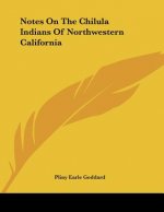 Notes On The Chilula Indians Of Northwestern California