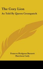 The Cozy Lion: As Told By Queen Crosspatch