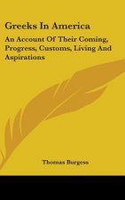 Greeks In America: An Account Of Their Coming, Progress, Customs, Living And Aspirations