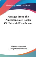 Passages From The American Note-Books Of Nathaniel Hawthorne