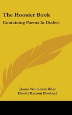 The Hoosier Book: Containing Poems in Dialect