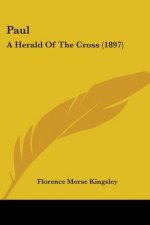 Paul: A Herald Of The Cross (1897)