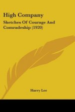 High Company: Sketches Of Courage And Comradeship (1920)