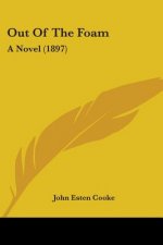 Out Of The Foam: A Novel (1897)