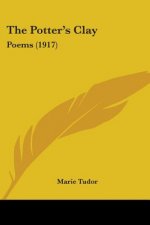 The Potter's Clay: Poems (1917)