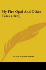 My Fire Opal And Other Tales (1896)